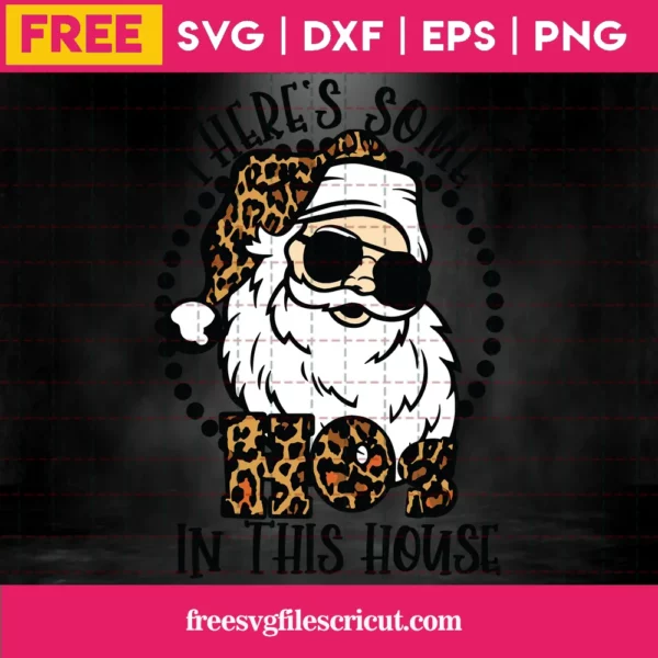 Free Christmas Santa Claus There S Some Hos In This House Layered Svg