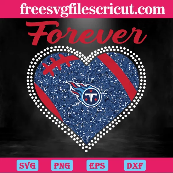 Forever Tennessee Titans Heart Diamond Digital Files Free Svg Files