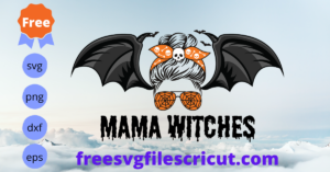 Free Mama Witches Svg Free Halloween Spooky Mom Svg Free Messy Bun Svg