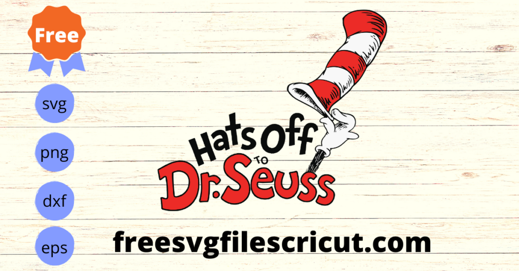 Free Dr. Seuss Svg, Hats Off To Dr. Seuss Svg, Free Dr. Seuss Hat Svg ...