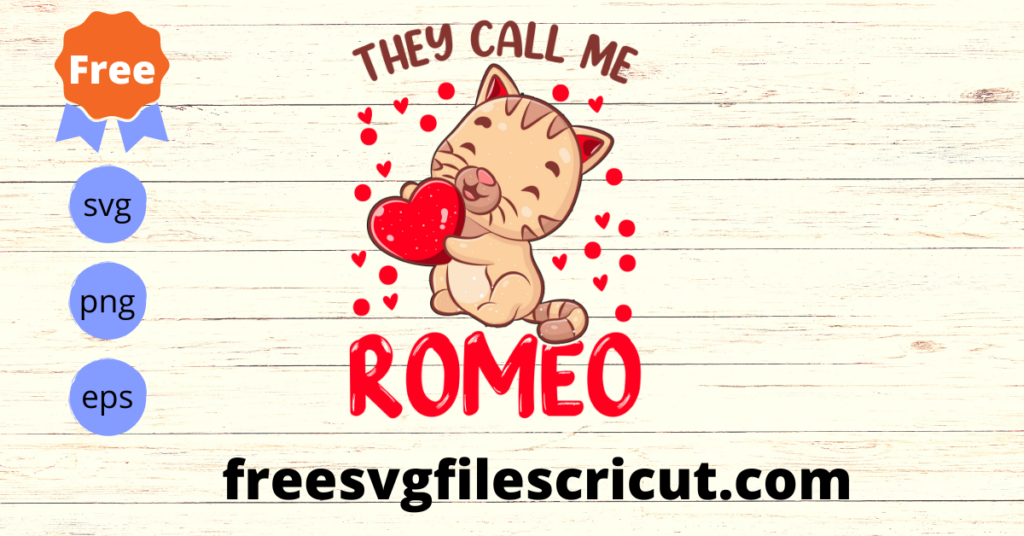 Free Valentine Svg, Cat Svg, They Call Me Romeo Svg