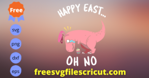 Free Cute Dinosaur Svg Free Happy Easter Svg Free Easter Eggs Svg