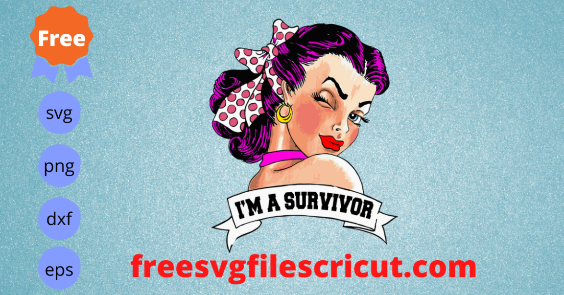 Free I M A Survivor Svg Free Breast Cancer Svg Free Ribbon Svg Free