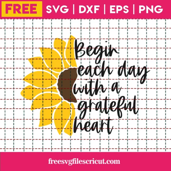 Begin Each Day With A Grateful Heart – Free Svg
