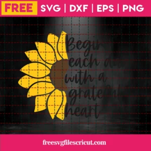 Begin Each Day With A Grateful Heart – Free Svg Invert