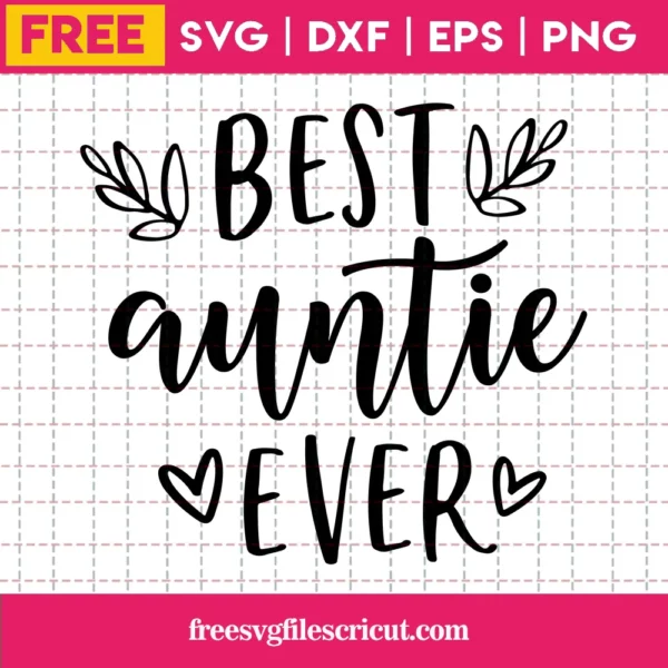 Best Auntie Ever Svg Free, Aunt Svg, Mothers Day Svg, Instant Download
