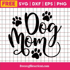 Dog Mom Svg Free, Mom Svg, Dog Mama Svg, Instant Download, Silhouette Cameo