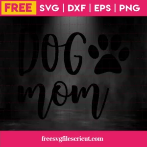 Dog Mom Svg Free, Pet Svg, Mom Svg, Instant Download, Shirt Design, Animal Lover Svg Invert
