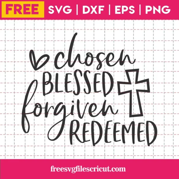 Free Chosen Blessed Forgiven Redeemed Svg