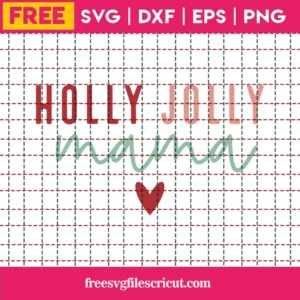 Free Holly Jolly Mama Svg