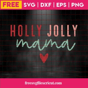 Free Holly Jolly Mama Svg Invert