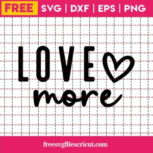 Free Love More Svg