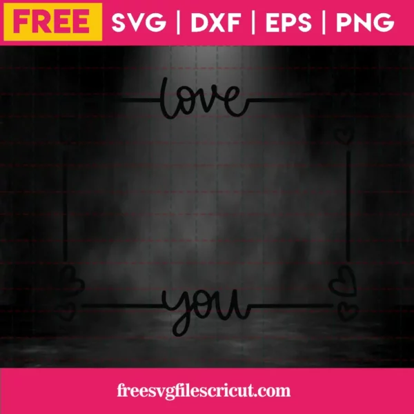 Free Love You Frame Svg Invert