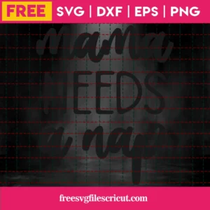 Free Mama Needs A Nap Svg Invert