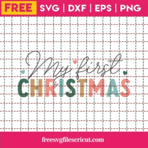 Free My First Christmas Svg