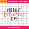 Free My First Valentines Day Svg