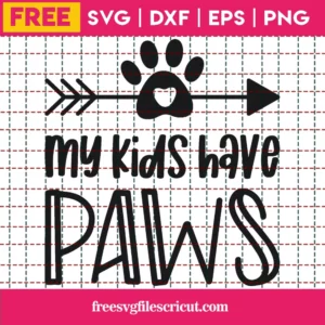 Free My Kids Have Paws Svg