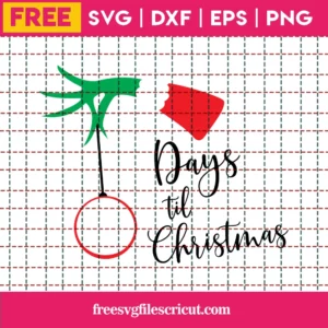 Grinch Hand Svg, Days Till Christmas Svg, Christmas Countdown, Instant Download