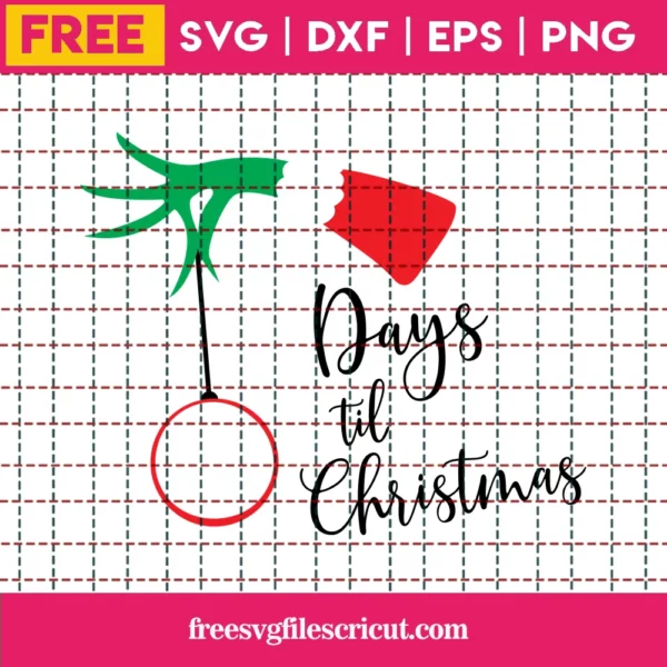 Grinch Hand Svg, Days Till Christmas Svg, Christmas Countdown, Instant Download