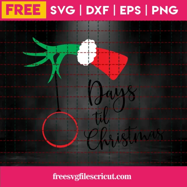 Grinch Hand Svg, Days Till Christmas Svg, Christmas Countdown, Instant Download Invert