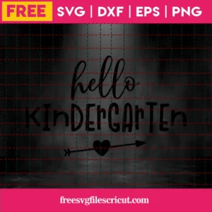 Hello Kindergarten Svg Free, School Svg Free, Instant Download, Kindergarten Svg Invert