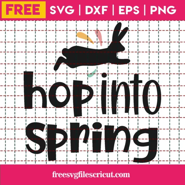 Hop Into Spring – Free Svg