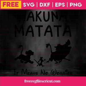 It Means No Worries Svg Free, Hakuna Matata Svg Free, The Lion King Svg Invert