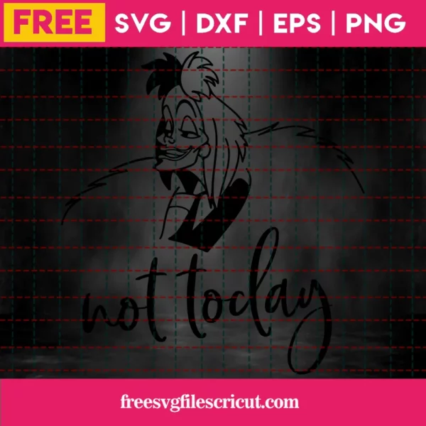 Not Today Svg Free, Disney Svg, Cruella De Vil Svg Free, Instant Download Invert
