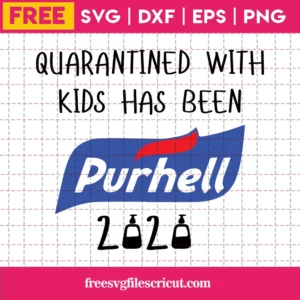 Quarantine Svg Free, Purhell Svg, Quarantined Svg, Instant Download, Funny Svg
