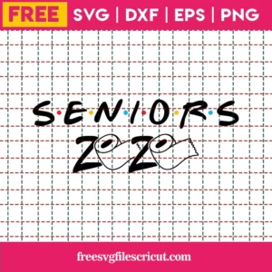 Seniors 2020 Svg Free, Quarantined Svg, Toilet Paper Svg, Instant Download