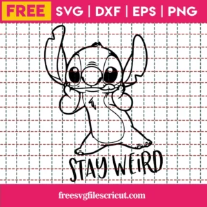 Stay Weird Svg Free, Lilo And Stitch Svg, Disney Svg, Instant Download