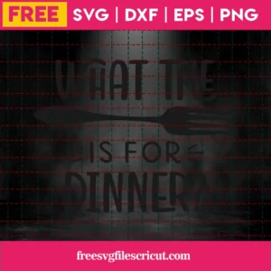 What The Fork Is For Dinner? – Free Svg Invert
