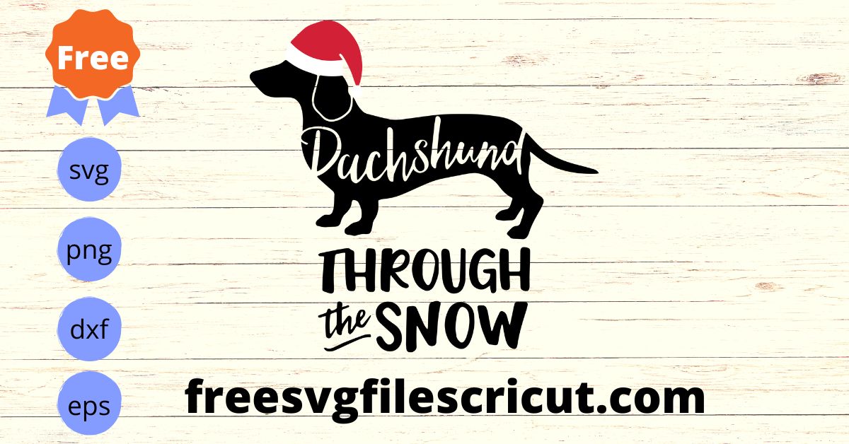 Christmas Dachshund Through the Snow Svg Free - free svg files for cricut