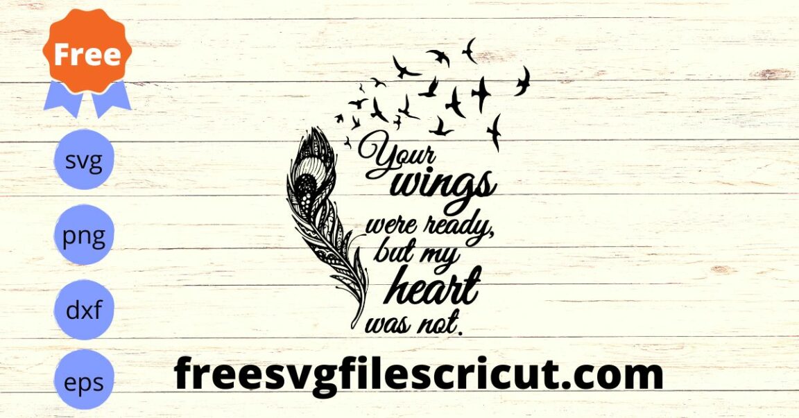 Svg Files Your Wings Were Ready Svg Free Download