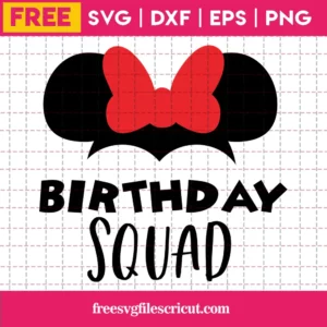 Birthday Squad Svg Free, Disney Svg, Birthday Svg, Instant Download, Silhouette Cameo