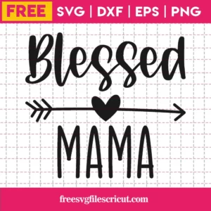 Blessed Mama – Free Svg