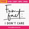 Free Fun Fact: I Don’T Care Svg