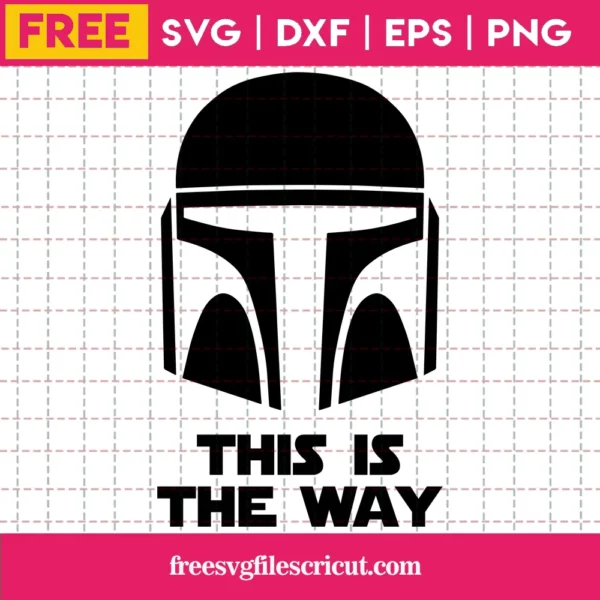 Mandalorian Helmet Svg Free, Star Wars Svg, This Is The Way, Instant Download