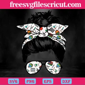 Back To School Messy Bun Bandana Teacher, File For Cricut Invert