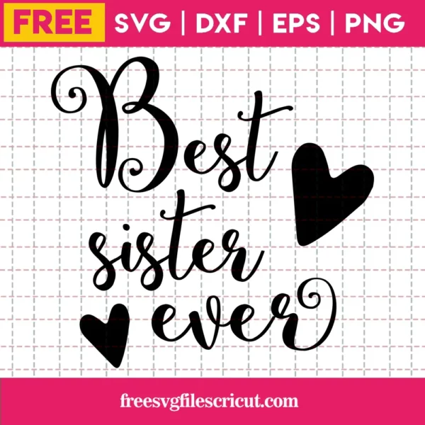 Best Sister Ever Svg Free, Sister Svg, Little Sister Svg, Instant Download