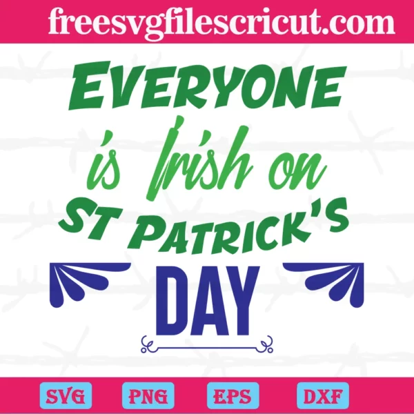 Everyone Is Irish On St Patricks Day, St. Patricks Day