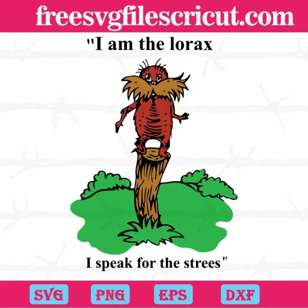 I Am The Lorax I Speak For The Strees, Dr Seuss, The Rolax Quote