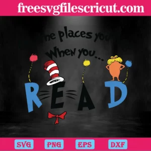 Oh Places You'Ll Go When You Read, Reading Books, Read Dr Seuss Invert