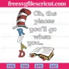 Oh, The Places You'Ll Go When You Read, The Cat In The Hat