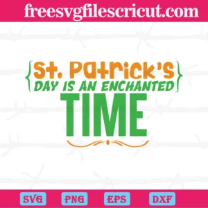St Patricks Day Is An Enchanted Time Sayings, St. Patricks Day