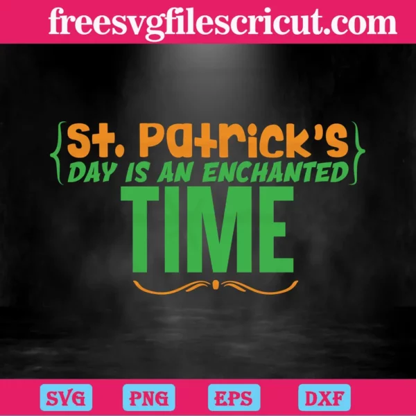 St Patricks Day Is An Enchanted Time Sayings, St. Patricks Day Invert
