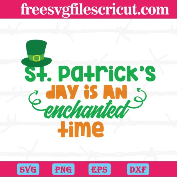 St Patricks Day Is An Enchanted Time, St. Patricks Day
