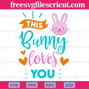 This Bunny Loves You Easter, Easter Day, Pink Bunny Invert