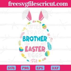 Will Trade Brother For Easter Eggs, Trending, Easter Bunny Invert