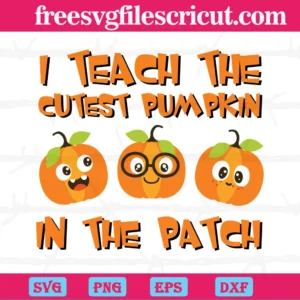 I Teach The Cutest Pumpkin In The Patch, Third Grade